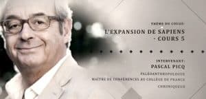 Pascal Picq - L'expansion de sapiens - Cours 5
