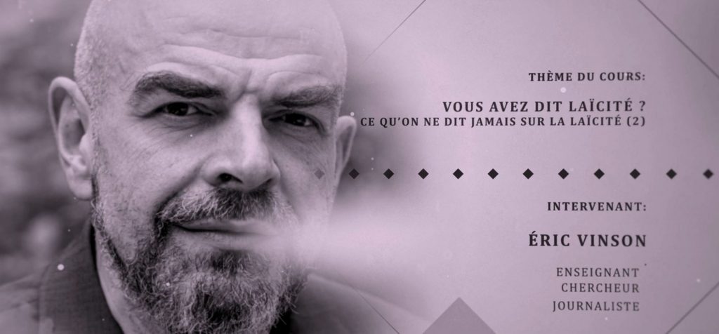 Eric Vinson - Vous avez dit laïcité - 2 - Ce qu'on ne dit jamais sur la laïcité